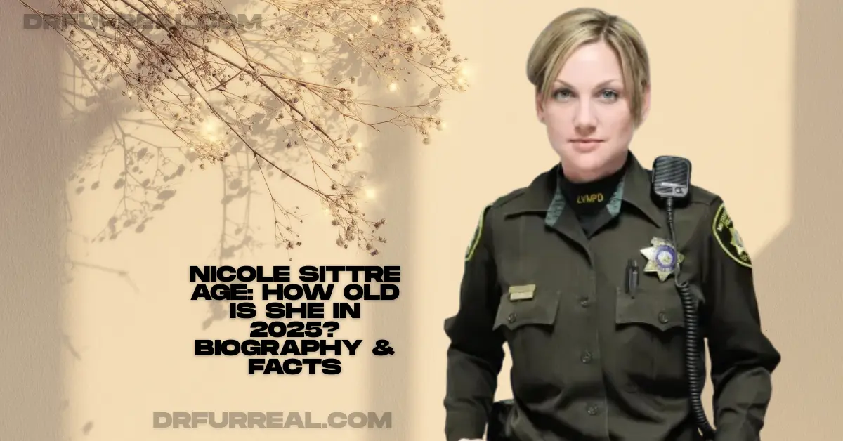 Nicole Sittre Age: How Old Is She in 2025? Biography & Facts